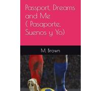 Passport, Dreams and Me: Pasaporte, Suenos y Yo