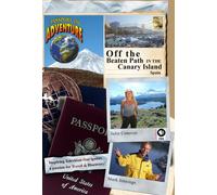 Passport to Adventure Off the Beaten Path in the Canary Islands Spain