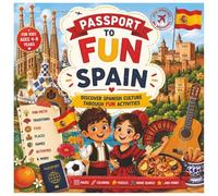 Passport to Fun: Spain: Fun Activities, Games, Coloring Pages, Mazes, First Spanish Words and Cultural Facts for Kids Ages 4-8