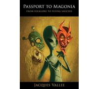 Passport to Magonia: From Folklore to Flying Saucers by Vallee, Jacques