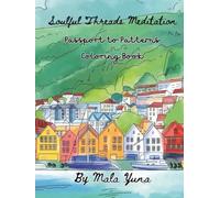 Passport to Patterns (Hard Cover): Coloring Book for Adults Featuring Intricate Illustrations of Cityscapes from Countries Around the World, paired ... Quotes for Relaxation (Meditation Coloring)