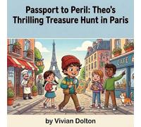 Passport to Peril: Theo's Thrilling Treasure Hunt in Paris