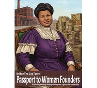 Passport to Women Founders: A Coloring Journey Through Enterprise, Legacy and Leadership