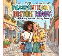 Passports Out, Besties Ready: Cute and Easy Vacay Coloring Book