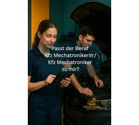Passt der Beruf Kfz Mechatronikerin / Kfz Mechatroniker zu mir?