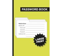 Password Book: A Large Print A-Z Internet Login Organizer with Printed Alphabetical Indicators and Extra Space for PINs, Phone Numbers, and Other Important Information