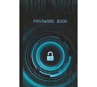 Password Book: An Alphabetical Logbook and Organizer to Keep Track of Usernames, Passwords and Website Addresses for Home and Office