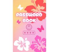PASSWORD BOOK: Cute Tropical Sunset Password Organizer: Bright Pink and Orange Floral Design, Small 5.25 x 8 Pocket Size, Alphabetical A-Z Tabs, Colorful Password Diary