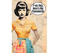 Password Book: F*ck This, Here's My Passwords | Pocket Sized Password Logbook & Internet Organizer | A-Z Alphabetized Keeper for Secure Storage | Funny & Sassy Retro Cover (5x8)