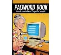 PASSWORD BOOK: for distracted and forgetful people