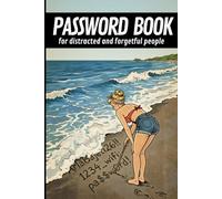 PASSWORD BOOK: for distracted and forgetful people