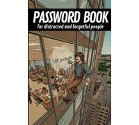 PASSWORD BOOK: for distracted and forgetful people