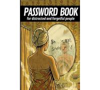PASSWORD BOOK: for distracted and forgetful people