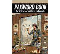 PASSWORD BOOK: for distracted and forgetful people