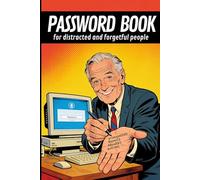 PASSWORD BOOK: for distracted and forgetful people