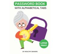 Password Book for Seniors - Alphabetically Sorted: Large Print