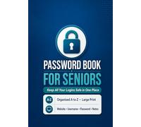 Password Book for Seniors: Large Print Internet Password Organiser A to Z | Website, Username, Password, Email and Notes | Simple Login Keeper for ... Password Log Book with A-Z Tabs for Seniors