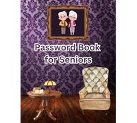 Password Book For Seniors: Large Print Password Keeper Book for Storing 476 Passwords In Alphabetical Order. A Perfect Gift for Seniors and The ... Ideal for Birthdays, Christmas, and More!