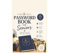 Password Book for Seniors: Large Print Password Organizer to Store Usernames, Passwords & Website Details | Simple & Easy-to-Use Logbook for Everyday Use