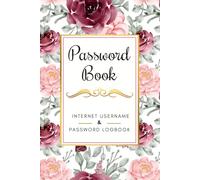 Password Book: Internet Password Organizer: 6" x 9" Inches, Small Password Journal and Alphabetical Tabs, Password Notebook for Computer & Website ... To Protect Usernames, Floral Cover Design