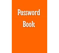Password Book Orange: Internet Password Organizer For Usernames, Logins, Websites, Apps & Online Accounts | Keep Your Digital Life Organized At Home, Work & Office