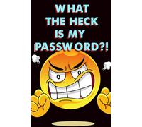 Password Book - What the Heck is My Password?!: Internet Password Organizer Log Book with Alphabetical Tabs - Pocket Size Password for Websites, ... - Perfect Gift for Adults, Boys and Girls