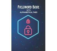 Password Book With Alphabetical Tabs: Internet Password Organizer Tracker Alphabetical Tabs | Password Keeper Logbook Journal for Home or Office