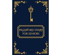 Password Diary for Seniors: Personal Internet Address and Password Organizer with Alphabetical Tabs, Vintage Design, 6"x9", 120 Pages, Giftable Item Ideal for Grandpa, Grandma