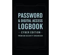 Password & Digital Access Logbook: Cyber Edition - Premium Security Organizer