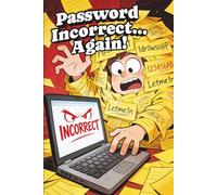 Password Incorrect… Again: The Relatable Journal for a Digital World: 120-Page Ruled Notebook for Tech Frustration & Creative Venting