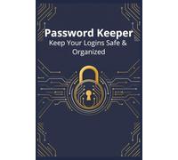 Password Keeper: A Simple & Secure Internet Password Logbook to Organize All Your Website Logins, Usernames & Passwords