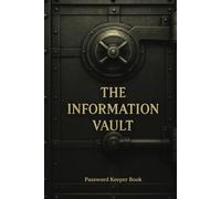 Password Keeper Book: The Information Vault - An Ultimate 5-In-1 Organizer For All Your Medical Professionals, Pills & Potions, Address Book, Internet ... I Put That?' Tracker - .Large Print (6" x 9")