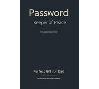 Password Keeper of Peace: Perfect Gift for Dad: A Simple A-Z Password Organizer with Large Print, Thoughtful Quotes, and Clean Layout for Dads