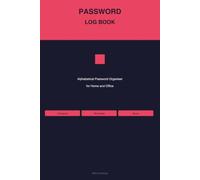 Password Log Book: Alphabetical Internet Password Organiser for Home and Office