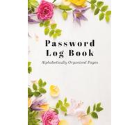 Password Log Book: Alphabetically Organized Pages for Fast and Easy Access to Your Logins