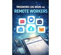 Password Log Book for Remote Workers: Work From Home Password Organizer to Track Accounts, Emails, 2FA, Platforms and Digital Work Tools