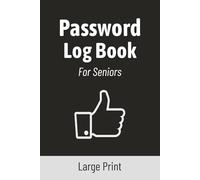 Password Log Book for Seniors: Website, Username, and Password Keeper with Alphabetical Layout | Large Print, 108 Pages | Gift for Mom, Dad, Grandma, Grandpa