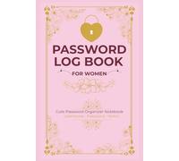 Password Log Book for Women: Cute Password Organizer Notebook • Username, Password & Notes