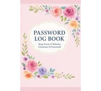 Password Log Book: Internet Address & Username Keeper with Notes | Stylish Floral Organizer for Women