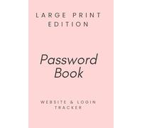 Password Log Book Large Print: Alphabetical Internet Address & Login Organizer for Seniors