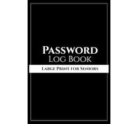 Password Log Book Large Print for Seniors: Extra Large Print Internet Password Organizer with Alphabetical Sections | Keep All Your Logins, Usernames and Website Addresses Safe and Organized