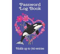 Password Log Book: Orca Internet Logbook for website login information | Easy-to-read pages | 6 x 9 Inch (15.24 x 22.86 cm) | Holds up to 700 entries ... Enthusiasts, and People Who Like Flowers