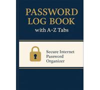 Password Log Book with A-Z Tabs | Secure Internet Password Organizer: Organize All Your Login Information with Alphabetical A-Z Sections for Quick Access