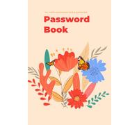 Password Logbook: A Secure and Easy-to-Use Organizer for All Your Passwords, Usernames, and Login Details