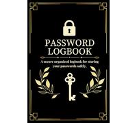 Password Logbook: A Simple & Secure Organizer for Internet Logins and Passwords: Easy-to-Use Layout | Large Print Notebook for Better Readability | Keep Your Online Credentials Safe & Organized