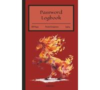 Password Logbook: Empowered for Efficiency and Inspired by Fire Horse Energy: Private Companion for Secure Password and Login Information - 120 Pages, Pocket Size