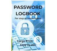 PASSWORD LOGBOOK For stay-at-home moms: Large Print & Easy to Use