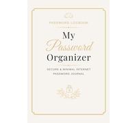 Password Logbook: Internet Password Organizer Book for Secure Website, Login & Account Tracking: Minimal Password Keeper Notebook for Woman & Adults - Easy Record Book for Personal, Home & Office Use