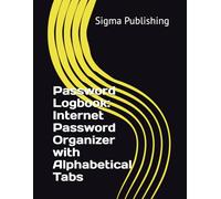 Password Logbook: Internet Password Organizer with Alphabetical Tabs: Keep Track of Usernames, Passwords, and Login Information