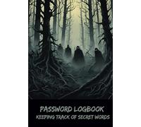 Password Logbook: Keeping Track of Secret Words - Dare to Record the Unseen